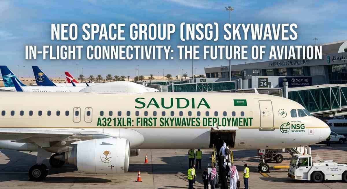 Revolutionizing In-Flight Connectivity: NSG Skywaves Debuts on Saudia